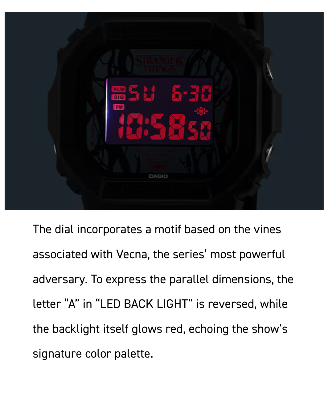 G-SHOCK DW5600STT-1 Stranger Things collaboration featuring vine-pattern dial inspired by Vecna, upside-down ‘A’ detail, red LED backlight, ‘011’ band loop tribute, bio-based black resin case and band, and special Demogorgon-themed packaging.”